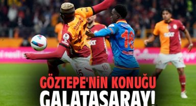 Göztepe'nin konuğu Galatasaray!