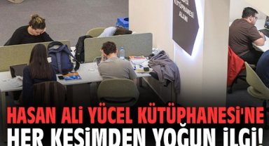 Hasan Ali Yücel Kütüphanesi'ne her kesimden yoğun ilgi!