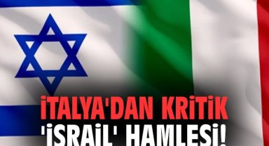 İtalya'dan kritik 'İsrail' hamlesi!