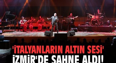 'İtalyanların altın sesi' İzmir'de sahne aldı!
