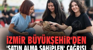 İzmir Büyükşehir'den 'satın alma sahiplen' çağrısı