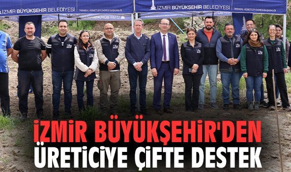 İzmir Büyükşehir'den üreticiye çifte destek