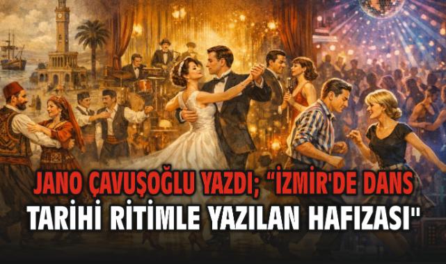 İzmir'de Dans Tarihi Ritimle yazılan hafızası
