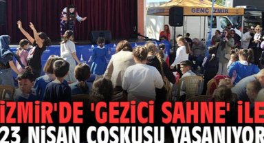 İzmir'de 'Gezici Sahne' ile 23 Nisan coşkusu yaşanıyor