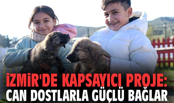 İzmir'de kapsayıcı proje: Can dostlarla güçlü bağlar