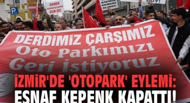 İzmir'de 'otopark' eylemi: Esnaf kepenk kapattı!