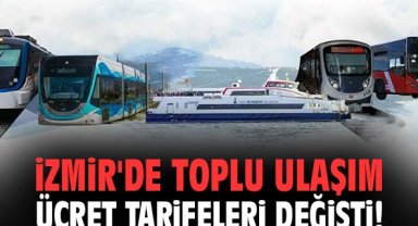 İzmir'de toplu ulaşım ücret tarifeleri değişti!