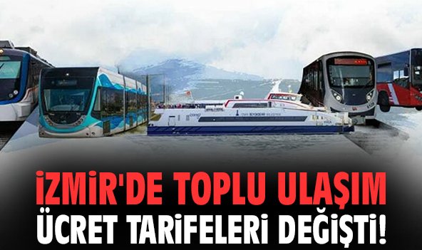 İzmir'de toplu ulaşım ücret tarifeleri değişti!
