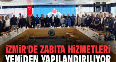İzmir'de zabıta hizmetleri yeniden yapılandırılıyor