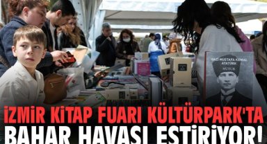 İzmir Kitap Fuarı Kültürpark'ta bahar havası estiriyor!