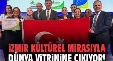 İzmir kültürel mirasıyla dünya vitrinine çıkıyor!