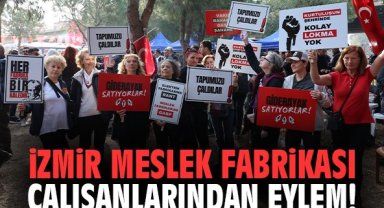 İzmir Meslek Fabrikası çalışanlarından eylem!