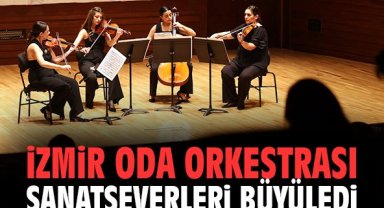 İzmir Oda Orkestrası sanatseverleri büyüledi