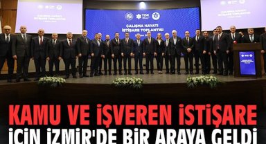 Kamu ve işveren istişare için İzmir'de bir araya geldi
