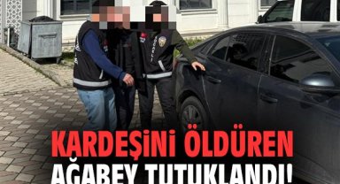 Kardeşini öldüren ağabey tutuklandı!