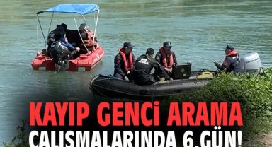 Kayıp genci arama çalışmalarında 6.gün!