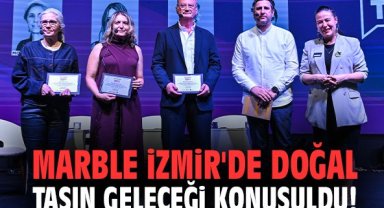 Marble İzmir'de doğal taşın geleceği konuşuldu!