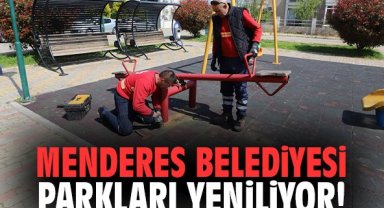 Menderes Belediyesi parkları yeniliyor!