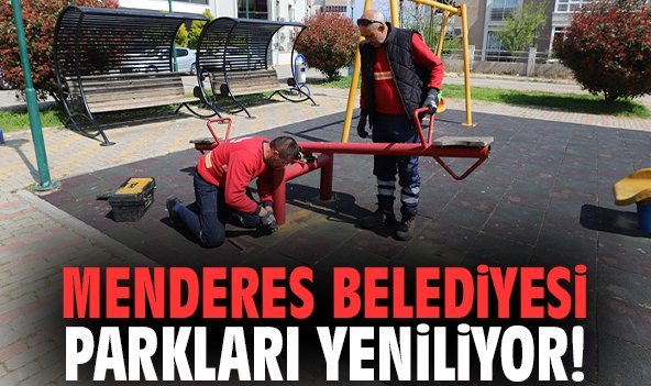 Menderes Belediyesi parkları yeniliyor!