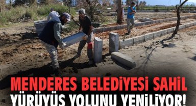 Menderes Belediyesi sahil yürüyüş yolunu yeniliyor!