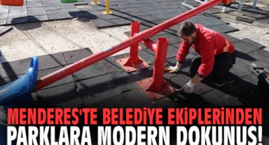 Menderes'te belediye ekiplerinden parklara modern dokunuş!