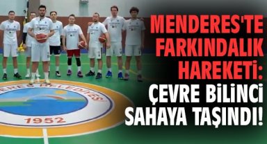 Menderes'te farkındalık hareketi: Çevre bilinci sahaya taşındı!