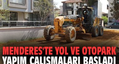 Menderes'te yol ve otopark yapım çalışmaları başladı