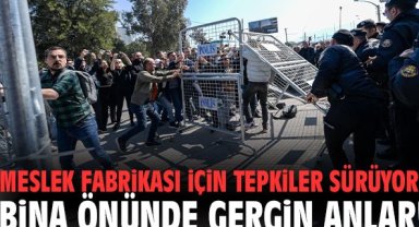 Meslek Fabrikası için tepkiler sürüyor: Bina önünde gergin anlar!