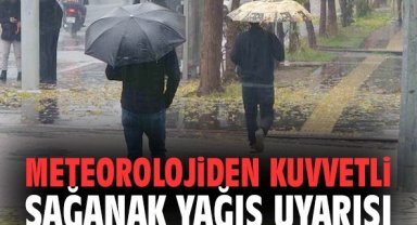 Meteorolojiden kuvvetli sağanak yağış uyarısı