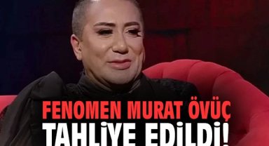 Murat Övüç tahliye edildi!