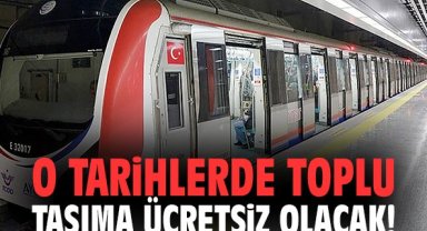O tarihlerde toplu taşıma ücretsiz olacak!