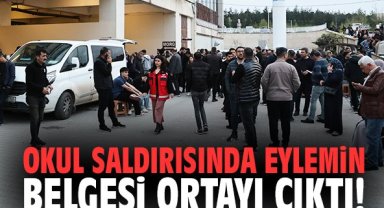 Okul saldırısında eylemin belgesi ortayı çıktı!