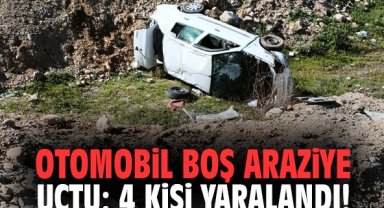 Otomobil boş araziye uçtu: 4 kişi yaralandı!