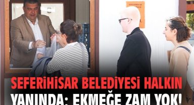 Seferihisar Belediyesi halkın yanında: Ekmeğe zam yok!