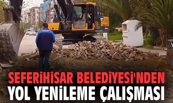 Seferihisar Belediyesi'nden yol yenileme çalışması