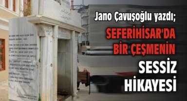 Seferihisar'da Bir Çeşmenin Sessiz Hikayesi