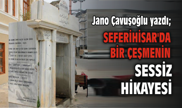 Seferihisar'da Bir Çeşmenin Sessiz Hikayesi