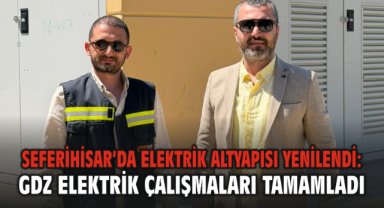 Seferihisar’da Elektrik Altyapısı Yenilendi: GDZ Elektrik Çalışmaları Tamamladı