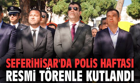 Seferihisar'da Polis Haftası resmi törenle kutlandı