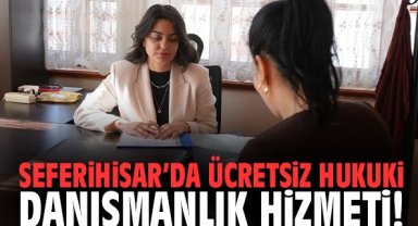 Seferihisar'da ücretsiz hukuki danışmanlık hizmeti!