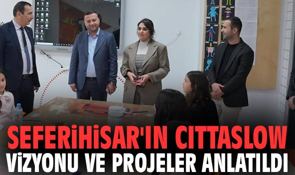 Seferihisar'ın Cittaslow vizyonu ve projeler anlatıldı