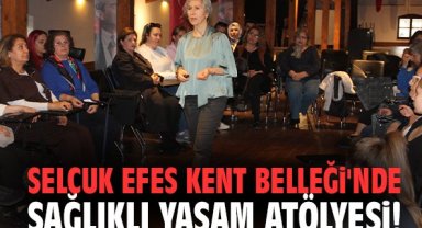 Selçuk Efes Kent Belleği'nde sağlıklı yaşam atölyesi!