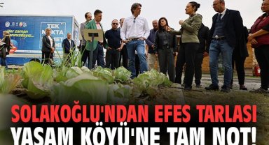 Solakoğlu'ndan Efes Tarlası Yaşam Köyü'ne tam not!