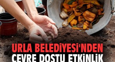 Urla Belediyesi'nden çevre dostu etkinlik