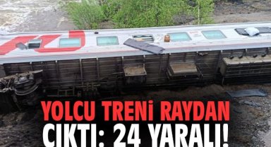 Yolcu treni raydan çıktı: 24 yaralı!
