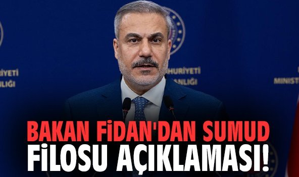 Bakan Fidan'dan Sumud Filosu açıklaması!