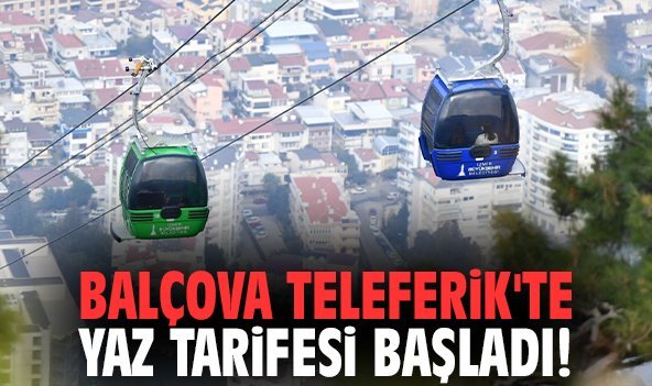 Balçova Teleferik'te yaz tarifesi başladı!
