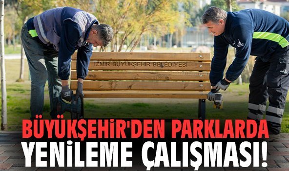 Büyükşehir'den parklarda yenileme çalışması!