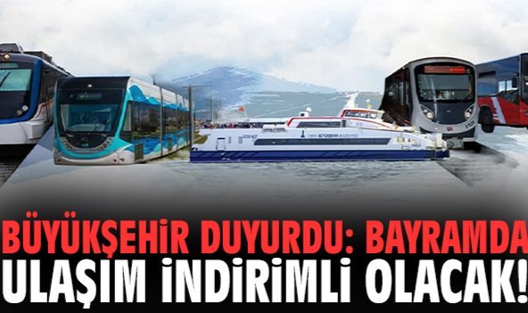 Büyükşehir duyurdu: Bayramda ulaşım indirimli olacak!