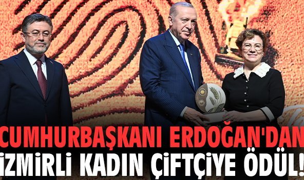 Cumhurbaşkanı Erdoğan'dan İzmirli kadın çiftçiye ödül!